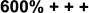 600% + + +