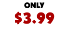 ONLY $3.99